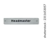 Small photo of Isolated headmaster metal board isolated on white background.