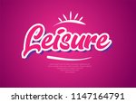 leisure word typography design... | Shutterstock .eps vector #1147164791