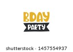 birthday party. b day.... | Shutterstock .eps vector #1457554937