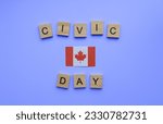August 7, Civil Holiday in Canada, Civic Day Holiday, flag of Canada, minimalistic banner with the inscription in wooden letters "Civic Day"