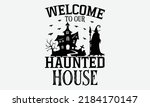 Welcome To Our Haunted House  ...