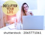 Small photo of Inspiration showing sign Declutter Your Life. Word for To eliminate extraneous things or information in life Abstract Watching Online Movies, Viewing New Internet Videos