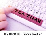 Small photo of Inspiration showing sign Tea Time. Business idea the time in the afternoon when some showing eat a small meal Editing New Story Title, Typing Online Presentation Prompter Notes