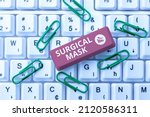 Small photo of Conceptual display Surgical Mask. Business approach worn by health professionals during surgery and during nursing Editing New Story Title, Typing Online Presentation Prompter Notes
