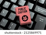 Small photo of Text sign showing Public Caution. Word Written on formal warning given to the public to express a potential risk Abstract Typist Practicing Speed Typing, Programmer Debugging Codes