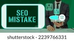Small photo of Writing displaying text Seo Mistake. Conceptual photo action or judgment that is misguided or wrong in search engine