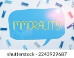 Small photo of Text sign showing Immorality. Conceptual photo the state or quality of being immoral, wickedness