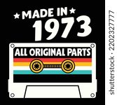 Made In 1973 All Original Parts, Vintage Birthday Design For Sublimation Products, T-shirts, Pillows, Cards, Mugs, Bags, Framed Artwork, Scrapbooking