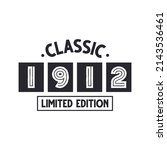 Born in 1912 Vintage Retro Birthday, Classic 1912 Limited Edition