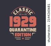 Classic 1929 Quarantine Edition....