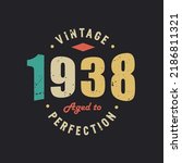 Vintage 1938 Aged to Perfection. 1938 Vintage Retro Birthday