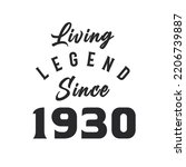 Living Legend since 1930, Legend born in 1930