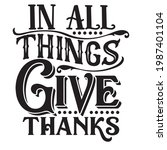 In All Things Give Thanks...