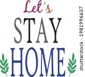let's stay home vector design... | Shutterstock .eps vector #1981996637