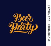beer party hand lettering.... | Shutterstock .eps vector #323756267