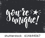 you are unique. hand drawn... | Shutterstock .eps vector #614644067