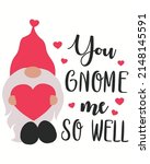 you gnome me so well valentine... | Shutterstock .eps vector #2148145591