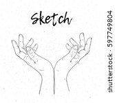 sketch hand begging hands.... | Shutterstock .eps vector #597749804