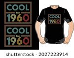 Cool Since 1960 T Shirt Design  ...