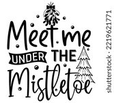 Meet Me Under The Mistletoe ...