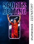 Small photo of Sports betting on football. Design for a bookmaker. Download banner for sports website. Soccer player winner on a fiery background