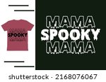 spooky mama t shirt design | Shutterstock .eps vector #2168076067