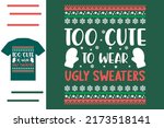 too cute to wear ugly sweaters... | Shutterstock .eps vector #2173518141