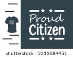 Proud Citizen T Shirt Design