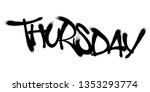 sprayed thursday font with... | Shutterstock .eps vector #1353293774