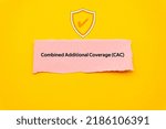 Small photo of Combined Additional Coverage CAC.The word is written on a slip of colored paper. Insurance terms, health care words, Life insurance terminology. business Buzzwords.