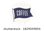coffee. flag grahpic. old... | Shutterstock .eps vector #1829049854