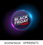 black friday sale neon vector... | Shutterstock .eps vector #699830671