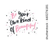 be your own kind of beautiful.... | Shutterstock .eps vector #660276181
