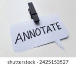 Small photo of Annotate writting on white background.