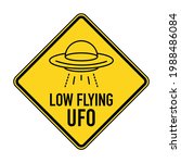 Low Flying Ufo. Humorous Funny...