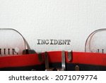 Small photo of The word incident written with a typewriter.