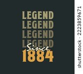 Legend Since 1884,  Vintage 1884 birthday celebration design