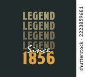 Legend Since 1856,  Vintage 1856 birthday celebration design