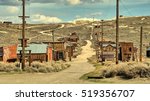 The Ghost Town Of Bodie  ...