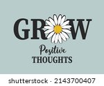 Grow Positive Thoughts Daisy...