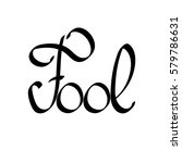 fool  isolated calligraphy... | Shutterstock .eps vector #579786631