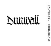 dunwall city sign  ink hand... | Shutterstock .eps vector #468451427