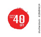 super sale 40 off lettering | Shutterstock .eps vector #618684614