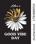 Have A Good Vibe Day Slogan...