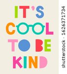 It's Cool To Be Kind   Cute...