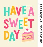  have a sweet day  typography... | Shutterstock .eps vector #1918569311
