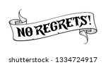 no regrets  tattoo design idea. ... | Shutterstock .eps vector #1334724917