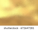 gold foil texture background ... | Shutterstock .eps vector #672647281
