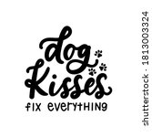 dog kisses fix everything funny ... | Shutterstock .eps vector #1813003324