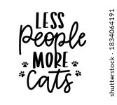 less people more cats... | Shutterstock .eps vector #1834064191
